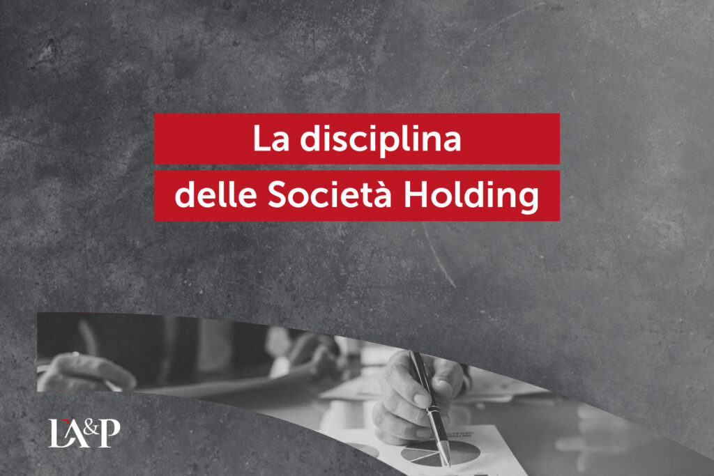 La disciplina delle società holding: forme giuridiche, presunzioni e tutele patrimoniali nei gruppi d’impresa